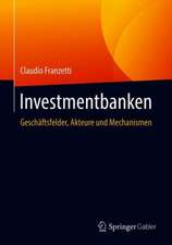 Investmentbanken: Geschäftsfelder, Akteure und Mechanismen