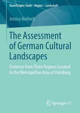 The Assessment of German Cultural Landscapes: Evidence from Three Regions Located in the Metropolitan Area of Hamburg