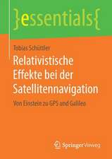 Relativistische Effekte bei der Satellitennavigation: Von Einstein zu GPS und Galileo