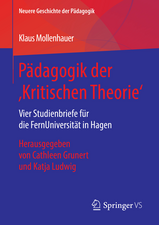 Pädagogik der ‚Kritischen Theorie‘: Vier Studienbriefe für die FernUniversität in Hagen. Herausgegeben von Cathleen Grunert und Katja Ludwig