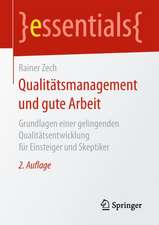 Qualitätsmanagement und gute Arbeit: Grundlagen einer gelingenden Qualitätsentwicklung für Einsteiger und Skeptiker