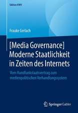 [Media Governance] Moderne Staatlichkeit in Zeiten des Internets: Vom Rundfunkstaatsvertrag zum medienpolitischen Verhandlungssystem