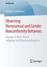 Observing Homosexual and Gender Nonconformity Behaviors: Changes in Men’s Moral Judgment and Emotional Response