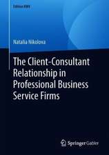 The Client-Consultant Relationship in Professional Business Service Firms