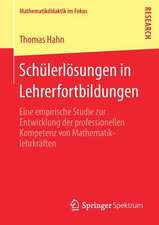 Schülerlösungen in Lehrerfortbildungen: Eine empirische Studie zur Entwicklung der professionellen Kompetenz von Mathematiklehrkräften