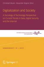 Digitalization and Society: A Sociology of Technology Perspective on Current Trends in Data, Digital Security and the Internet