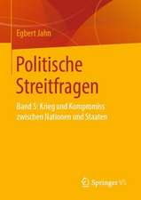 Politische Streitfragen: Band 5: Krieg und Kompromiss zwischen Nationen und Staaten