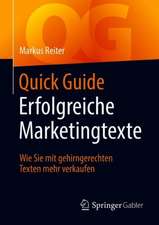 Quick Guide Erfolgreiche Marketingtexte: Wie Sie mit gehirngerechten Texten mehr verkaufen