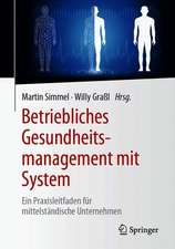 Betriebliches Gesundheitsmanagement mit System : Ein Praxisleitfaden für mittelständische Unternehmen