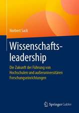 Wissenschaftsleadership: Die Zukunft der Führung von Hochschulen und außeruniversitären Forschungseinrichtungen