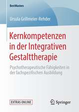 Kernkompetenzen in der Integrativen Gestalttherapie: Psychotherapeutische Fähigkeiten in der fachspezifischen Ausbildung