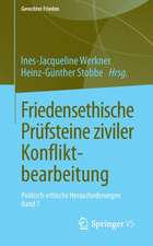 Friedensethische Prüfsteine ziviler Konfliktbearbeitung