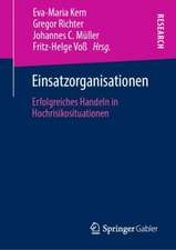 Einsatzorganisationen: Erfolgreiches Handeln in Hochrisikosituationen