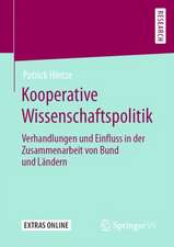 Kooperative Wissenschaftspolitik: Verhandlungen und Einfluss in der Zusammenarbeit von Bund und Ländern