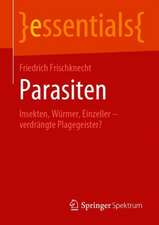 Parasiten: Insekten, Würmer, Einzeller – verdrängte Plagegeister?