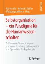 Selbstorganisation – ein Paradigma für die Humanwissenschaften