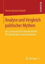 Analyse und Vergleich politischer Mythen: Ein systematischer Theorierahmen für Demokratien und Autokratien