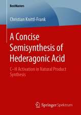 A Concise Semisynthesis of Hederagonic Acid: C–H Activation in Natural Product Synthesis