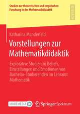 Vorstellungen zur Mathematikdidaktik: Explorative Studien zu Beliefs, Einstellungen und Emotionen von Bachelor-Studierenden im Lehramt Mathematik