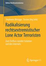 Radikalisierung rechtsextremistischer Lone Actor Terroristen: Zum Einfluss sozialer Isolation und des Internets