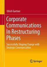 Corporate Communications In Restructuring Phases: Successfully shaping change with strategic communication