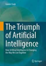 The Triumph of Artificial Intelligence: How Artificial Intelligence is Changing the Way We Live Together