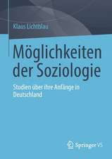 Möglichkeiten der Soziologie: Studien über ihre Anfänge in Deutschland