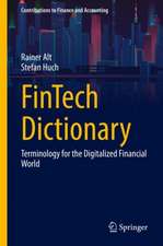 Fintech Dictionary: Terminology for the Digitalized Financial World