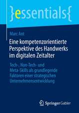 Eine kompetenzorientierte Perspektive des Handwerks im digitalen Zeitalter: Tech-, Non-Tech- und Meta-Skills als grundlegende Faktoren einer strategischen Unternehmensentwicklung