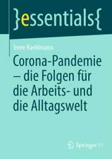 Corona-Pandemie – die Folgen für die Arbeits- und die Alltagswelt