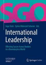 International Leadership: Effecting Success Across Borders in a Boundaryless World