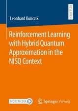 Reinforcement Learning with Hybrid Quantum Approximation in the NISQ Context