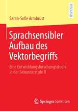 Sprachsensibler Aufbau des Vektorbegriffs: Eine Entwicklungsforschungsstudie in der Sekundarstufe II