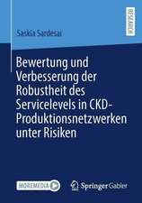 Bewertung und Verbesserung der Robustheit des Servicelevels in CKD-Produktionsnetzwerken unter Risiken