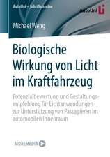 Biologische Wirkung von Licht im Kraftfahrzeug: Potenzialbewertung und Gestaltungsempfehlung für Lichtanwendungen zur Unterstützung von Passagieren im automobilen Innenraum