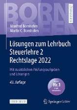 Lösungen zum Lehrbuch Steuerlehre 2 Rechtslage 2022: Mit zusätzlichen Prüfungsaufgaben und Lösungen