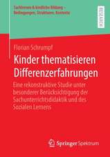 Kinder thematisieren Differenzerfahrungen: Eine rekonstruktive Studie unter besonderer Berücksichtigung der Sachunterrichtsdidaktik und des Sozialen Lernens