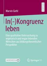 In(-)Kongruenz leben: Eine qualitative Untersuchung zu vegetarisch und vegan lebenden Menschen aus bildungstheoretischer Perspektive