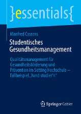 Studentisches Gesundheitsmanagement: Qualitätsmanagement für Gesundheitsförderung und Prävention im Setting Hochschule - Fallbeispiel „Xund studier’n“