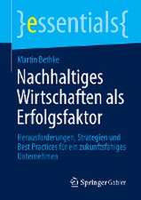 Nachhaltiges Wirtschaften als Erfolgsfaktor: Herausforderungen, Strategien und Best Practices für ein zukunftsfähiges Unternehmen