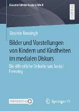 Bilder und Vorstellungen von Kindern und Kindheiten im medialen Diskurs