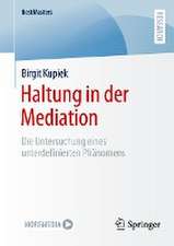 Haltung in der Mediation: Die Untersuchung eines unterdefinierten Phänomens