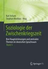 Soziologie der Zwischenkriegszeit. Ihre Hauptströmungen und zentralen Themen im deutschen Sprachraum: Band 3