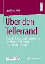 Über den Tellerrand: Die alltägliche Mahlzeitengestaltung und ihre Konflikthaftigkeit in Mittelschicht-Familien