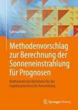 Methodenvorschlag zur Berechnung der Sonneneinstrahlung für Prognosen: Mathematische Verfahren für die ingenieurtechnische Anwendung