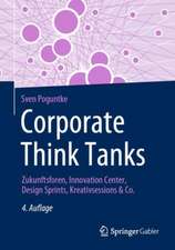 Corporate Think Tanks: Zukunftsforen, Innovation Center, Design Sprints, Kreativsessions & Co.