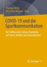 COVID-19 und die Sportkommunikation: Der Einfluss der Corona-Pandemie auf Sport, Medien und Journalismus