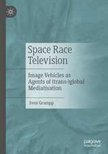 Space Race Television: Image Vehicles as Agents of (trans-)global Mediatisation 