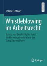 Whistleblowing im Arbeitsrecht: Schutz von Beschäftigten durch die Hinweisgeberrichtlinie der Europäischen Union