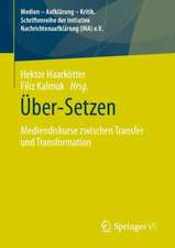 Über-Setzen: Mediendiskurse zwischen Transfer und Transformation